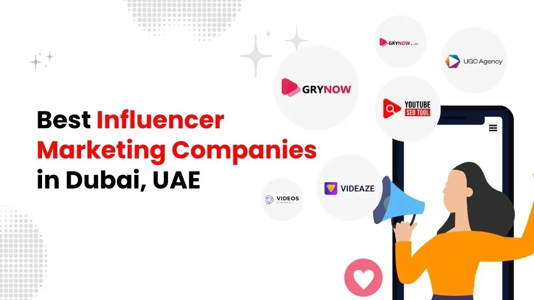 Best Influencer Marketing Companies in Dubai, UAE