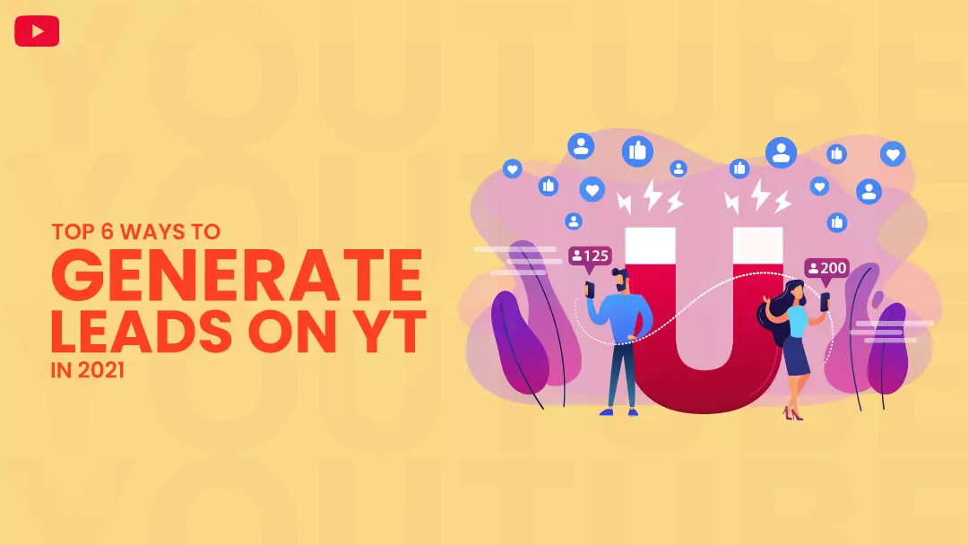 How to Generate Leads on YouTube in 2021