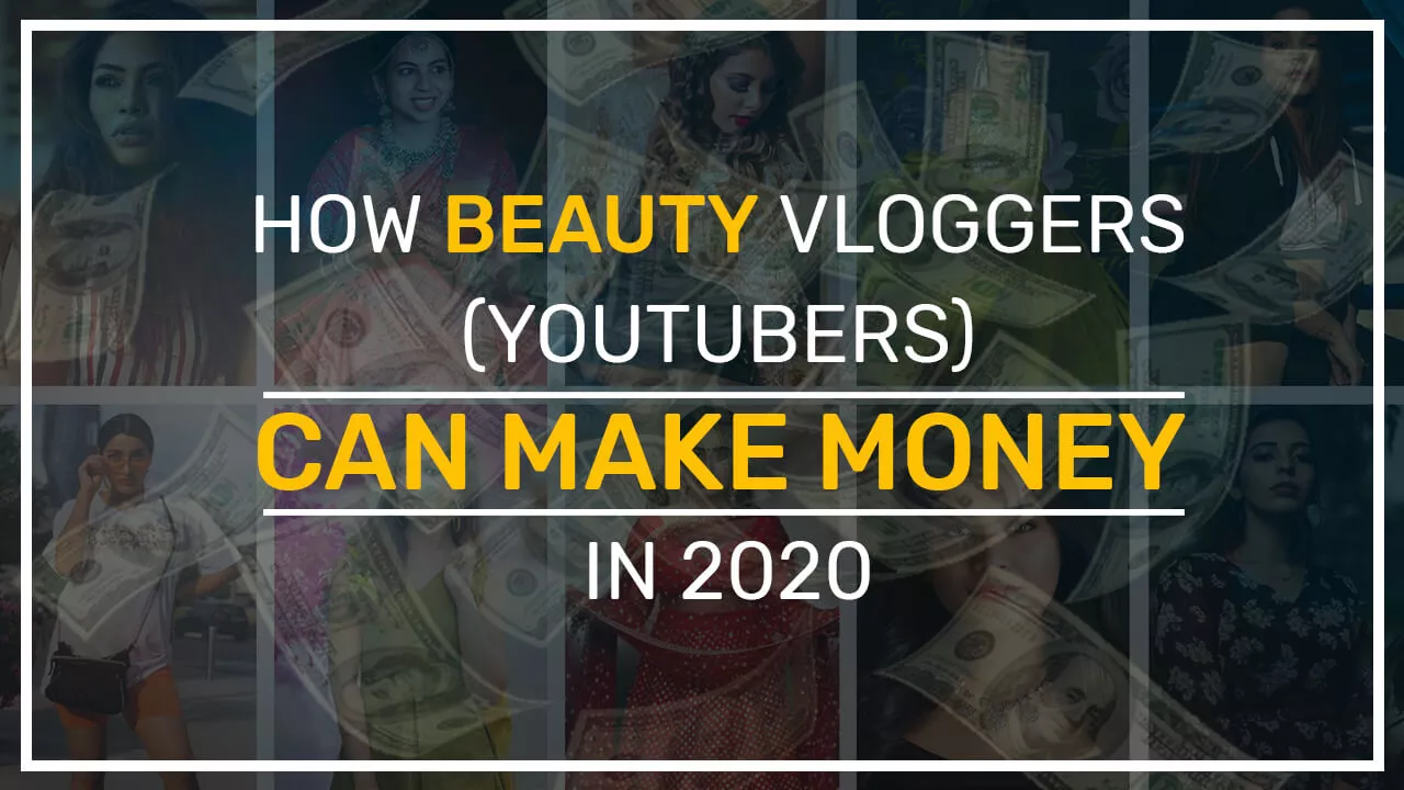 How beauty youtubers can make money