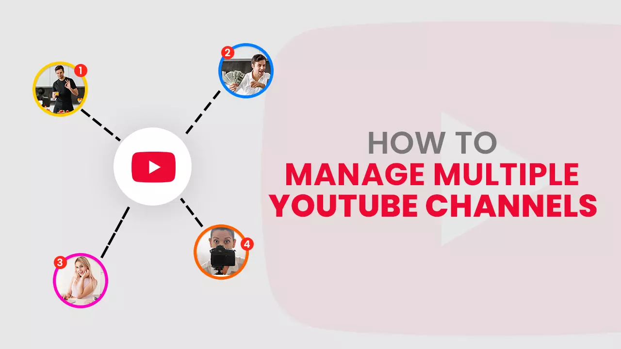 How to Manage Multiple YouTube Channels