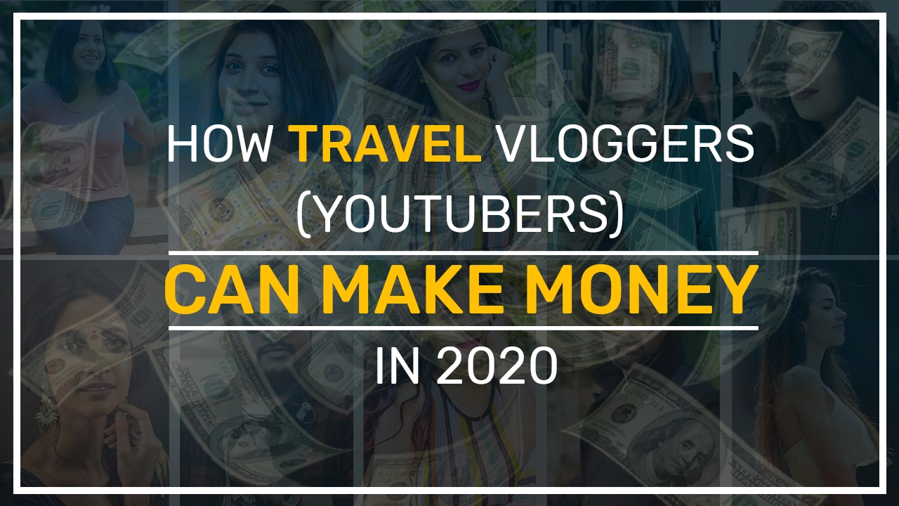 How travel Youtubers can make money