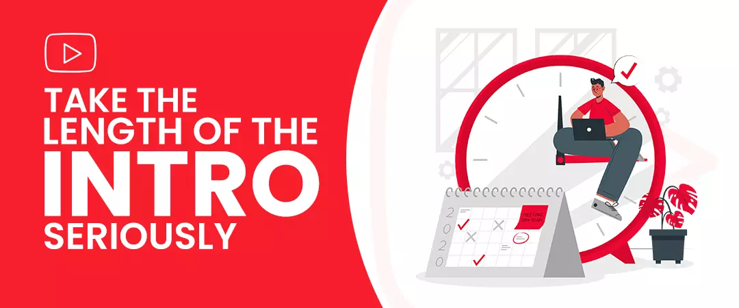 Take the length of your intro seriously